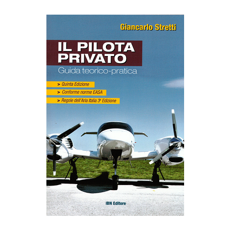 Il Pilota Privato - Guida Teorico-Pratica